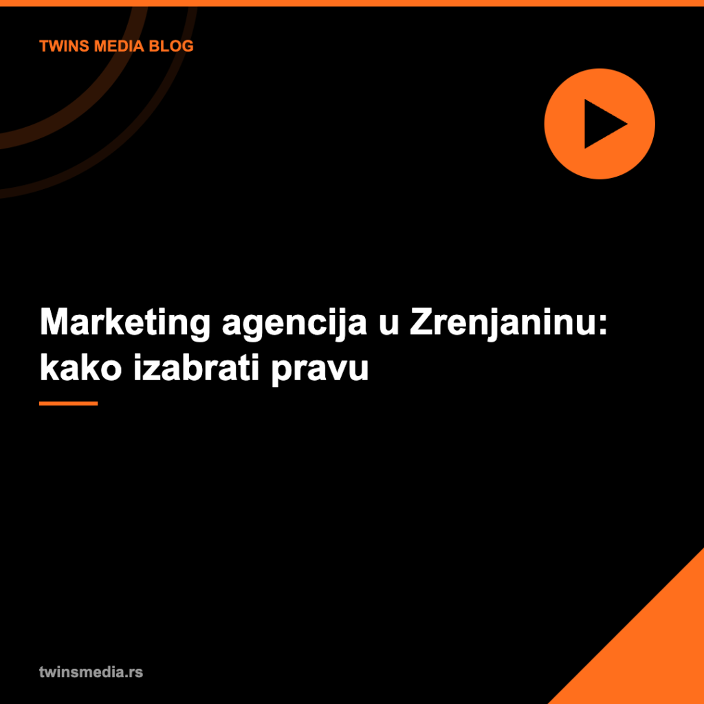 Marketing agencija u Zrenjaninu